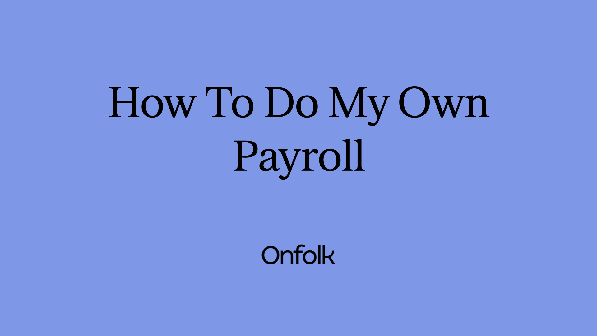 How To Do My Own Payroll · Onfolk Payroll